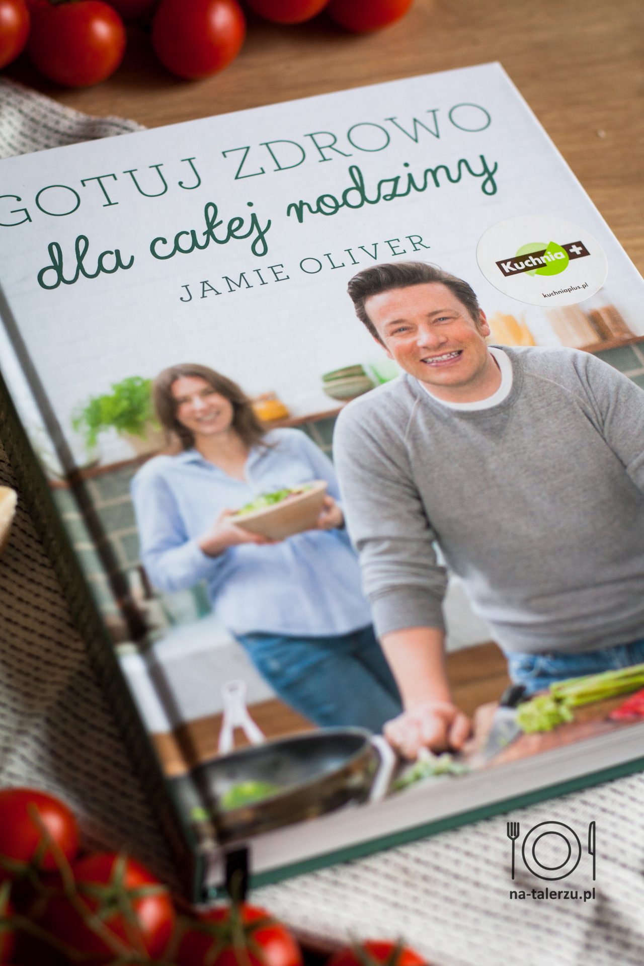 Jamie Oliver Gotuj zdrowo dla całej rodziny książka